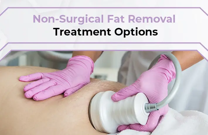 Non-Surgical Fat Removal Treatment Options