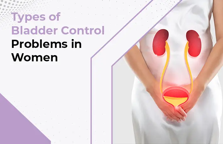 Types of Bladder Control Problems in Women