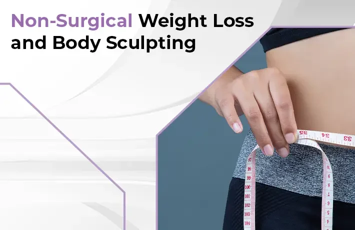 Non-Surgical Weight Loss and Body Sculpting