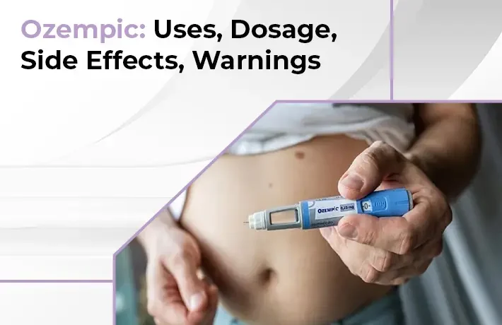Ozempic: Uses, Dosage, Side Effects, Warnings
