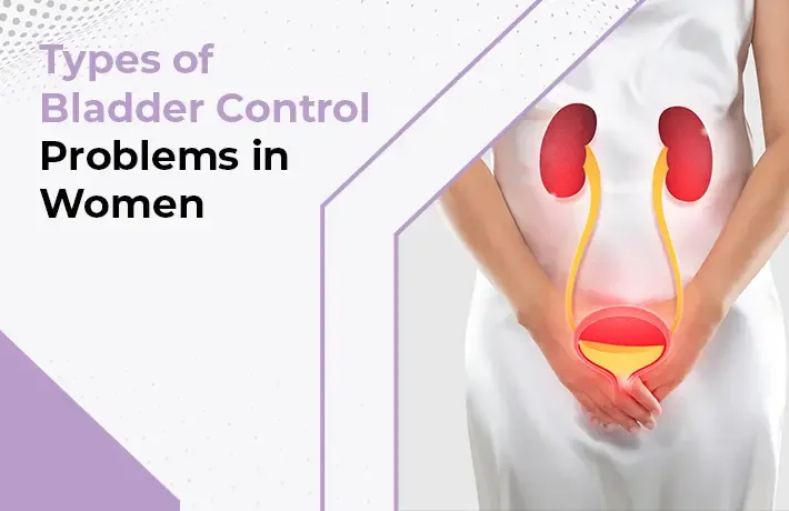 Types of Bladder Control Problems in Women